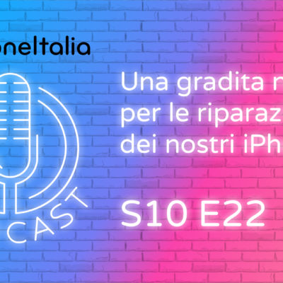 Una gradita novità per le riparazioni dei nostri iPhone – iPhoneItalia Podcast S10E22