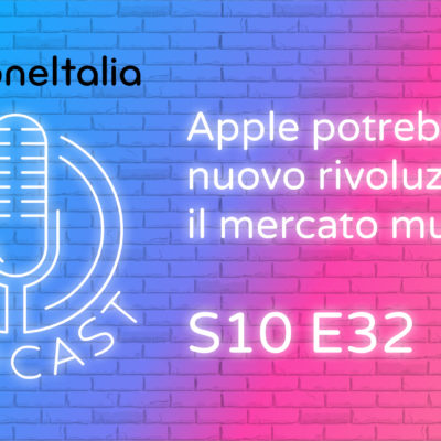 Apple potrebbe di nuovo rivoluzionare il mercato musicale? – iPhoneItalia Podcast S10E32