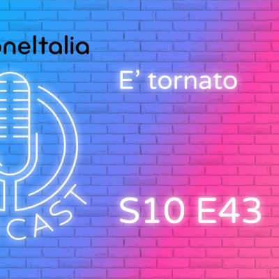 È tornato – iPhoneItalia Podcast S10E43