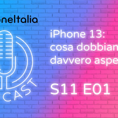 iPhone 13: cosa dobbiamo davvero aspettarci? – iPhoneItalia Podcast S11 E01