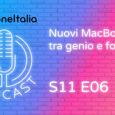 I nuovi MacBook Pro: tra genio e follia – iPhoneItalia Podcast S11 E06