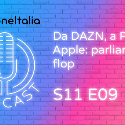 Da DAZN, a PES ad Apple: parliamo di flop – iPhoneItalia Podcast S11 E09