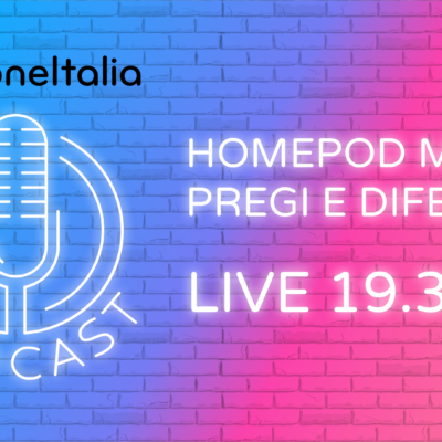 HomePod Mini: pregi e difetti – iPhoneItalia Podcast LIVE NOW!