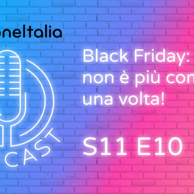 Black Friday: non è più come una volta! – iPhoneItalia Podcast S11 E10