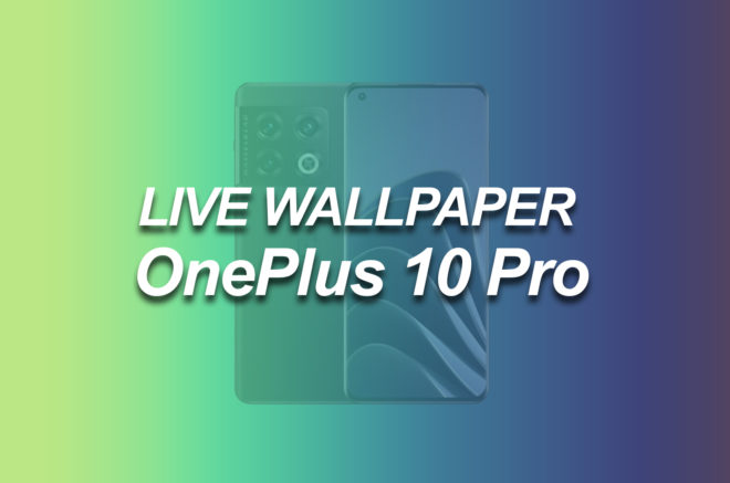 Live Wallpaper di OnePlus 10 Pro su tutti gli smartphone