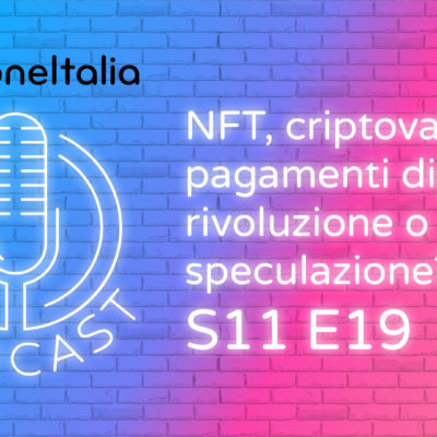 NFT, criptovalute, pagamenti digitali: rivoluzione o speculazione? – iPhoneItalia Podcast S11 E19