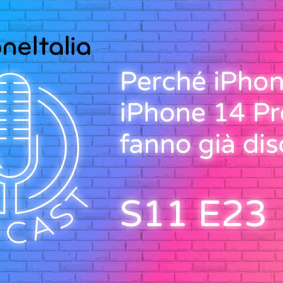 Perché iPhone 14 e iPhone 14 Pro fanno già discutere – iPhoneItalia Podcast S11 E23