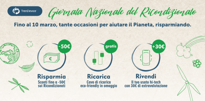 Giornata Nazionale del Ricondizionato: TrenDevice celebra l’ambiente con tante occasioni per aiutare il Pianeta. Fino a 50€ di risparmio, cavo eco-friendly in omaggio ed extravalutazione sulla vendita dell’usato