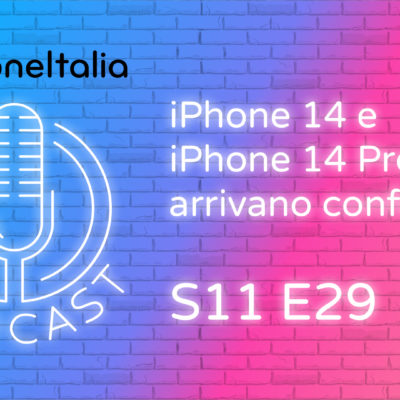 iPhone 14 e iPhone 14 Pro: arrivano conferme – iPhoneItalia Podcast S11 E29
