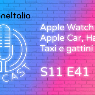 Apple Watch Pro, Apple Car, Hacker, Taxi e gattini – iPhoneItalia Podcast S11 E41