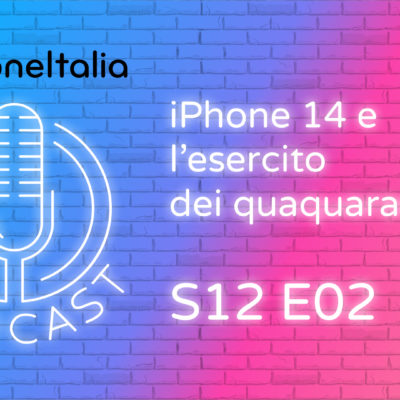 iPhone 14 e l’esercito dei quaquaraquà [no clickbait] – iPhoneItalia Podcast S12 E02