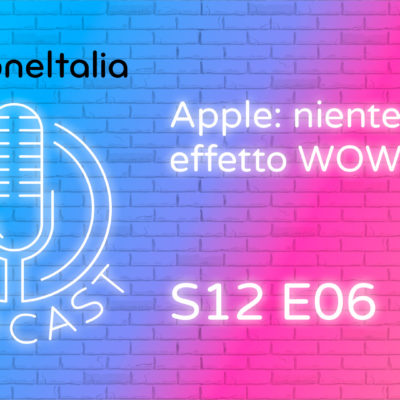 Apple: niente effetto WOW – Podcast LIVE ORA anche su Twitch