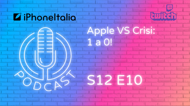 Apple VS Crisi: 1 a 0 – iPhoneItalia Podcast LIVE Twitch ORA