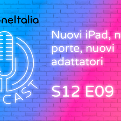 Nuovi iPad, nuovi connettori, nuovi adattatori – Podcast LIVE ORA su Twitch!