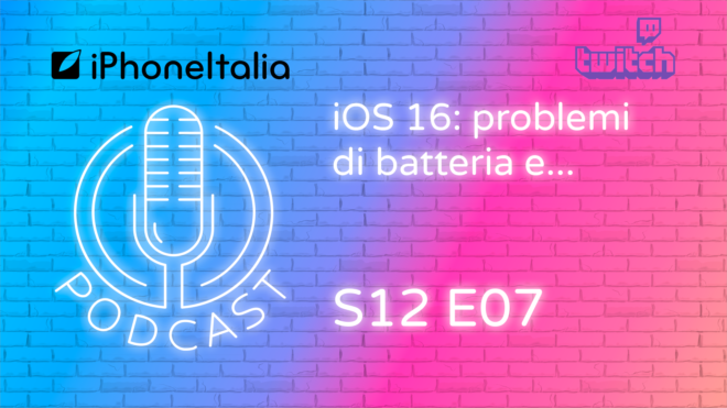 iOS 16: problemi di batteria e… – Podcast LIVE ORA anche su Twitch