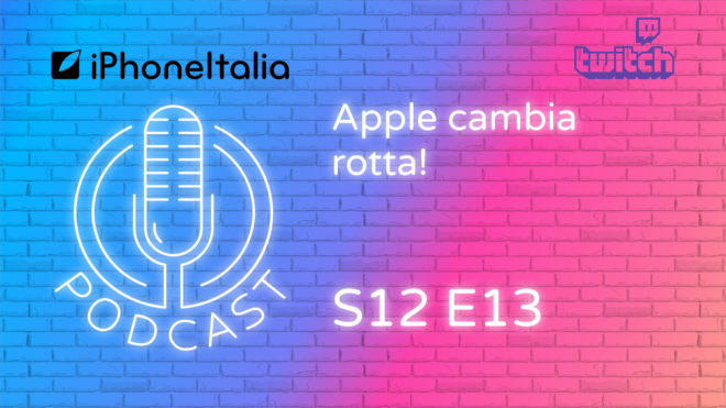 Apple cambia rotta!  – iPhoneItalia Podcast LIVE Twitch ORA!