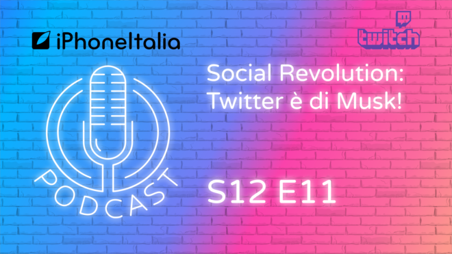 Social revolution: Twitter è di Musk! – iPhoneItalia Podcast LIVE ORA su Twitch