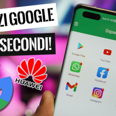 Come installare i Google Play Services su smartphone Huawei in 60 secondi – METODO 2021