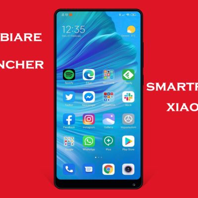 Come cambiare launcher sugli smartphone Xiaomi