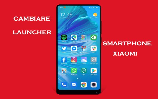 Come cambiare launcher sugli smartphone Xiaomi