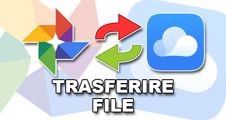 Google Foto e Huawei: come trasferire le immagini - iPhone Italia