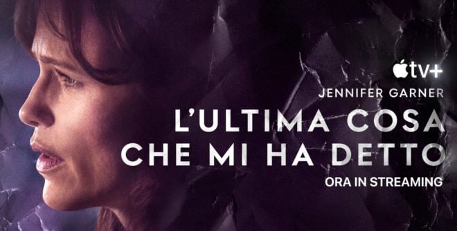 “L’ultima cosa che mi ha detto” è disponibile su Apple TV+