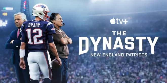 “The Dinasty”, il documentario dei New England Patriots su Apple TV+