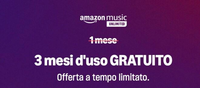 Amazon Music Unlimited gratis per 3 o 4 mesi!