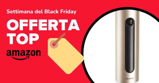 Netatmo, gli sconti per il Black Friday 2024