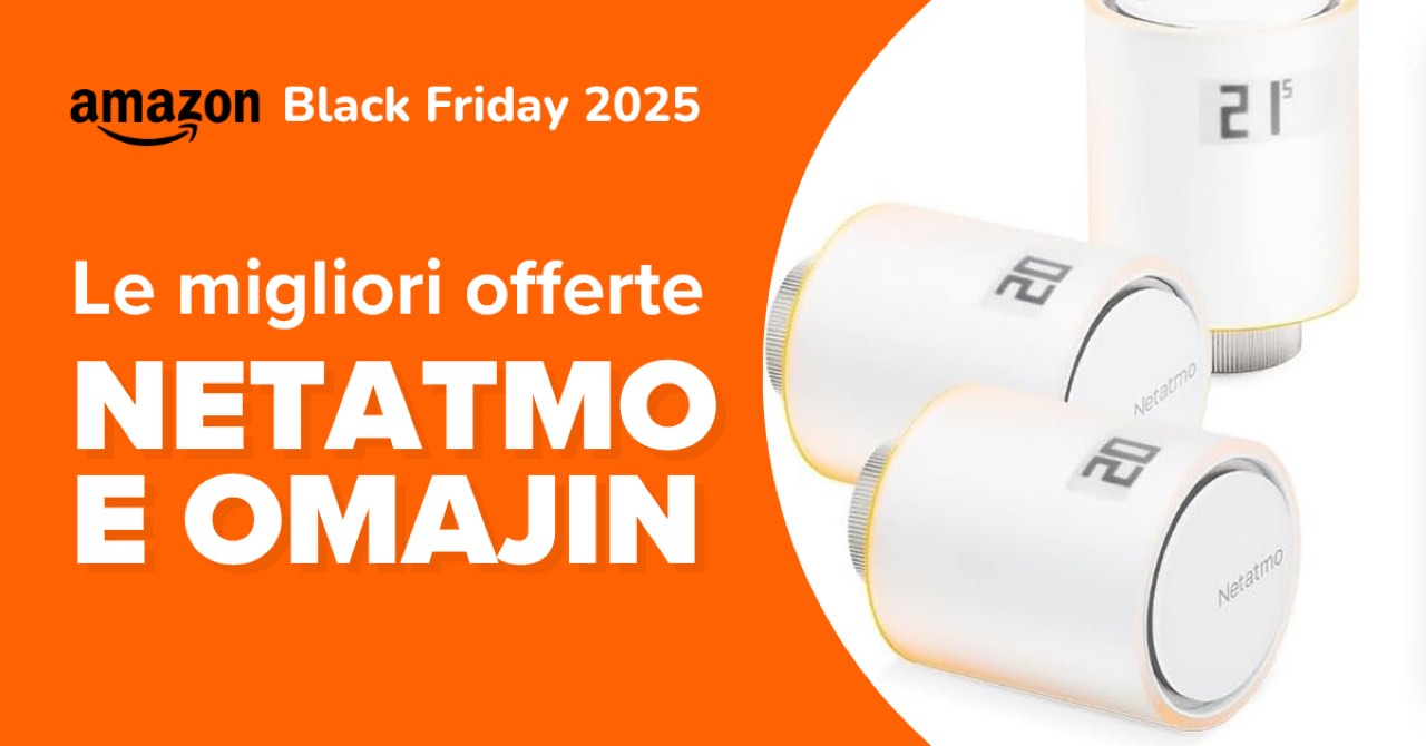 Sconti Netatmo e Omajin Black Friday 2025